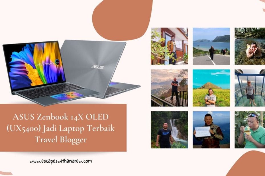 ASUS Zenbook 14X OLED (UX5400) Jadi Laptop Terbaik Travel Blogger - escapeswithandrew